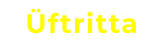 Üftritta